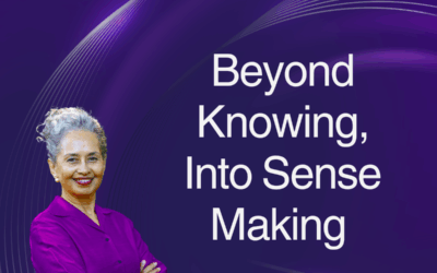 Beyond Knowing into Sense Making